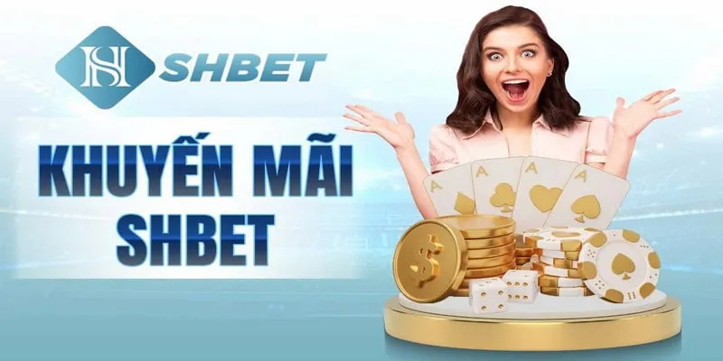 SHBET tặng thưởng nạp tiền lần đầu cho hội viên mới tham gia cá cược